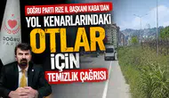 Doğru Parti Rize İl Başkanı Kaba'dan Yol Kenarlarındaki Otlar İçin Temizlik Çağrısı