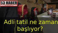 2026 Yılı Adli Tatil Tarihleri: Başlangıç ve Süre Bilgileri Açıklandı