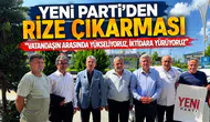 YENİ Parti'den Rize Çıkarması: Vatandaşın Arasında Yükseliyoruz, İktidara Yürüyoruz