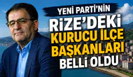 Yeni Parti'nin Rize'deki Kurucu İlçe Başkanları Belli Oldu