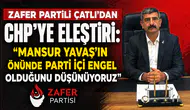 Zafer Partili Çatlı’dan CHP’ye Eleştiri: Mansur Yavaş’ın Önünde Parti İçi Engel Olduğunu Düşünüyoruz
