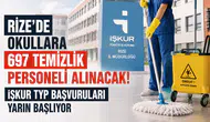 Rize’de Okullara 697 Temizlik Personeli Alınacak! İŞKUR TYP Başvuruları Yarın Başlıyor
