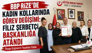 BBP Rize’de Kadın Kollarında Görev Değişimi: Filiz Şerbetçi Başkanlığa Atandı