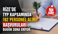 Rize’de 182 Kişilik TYP Başvurusunda Son Gün! Başvurular Gece Sona Eriyor