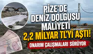 Rize'de Deniz Dolgusu Maliyeti 2,2 Milyar TL'yi Aştı: Onarım Çalışmaları Sürüyor