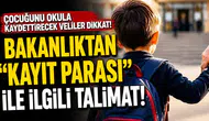 MEB'ten "kayıt parası" ile ilgili talimat!