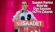Saadet Partisi Rize’de Üye Sayısını 1471’e Çıkardı