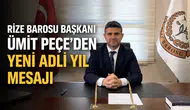 Rize Barosu Başkanı Ümit Peçe’den Yeni Adli Yıl Mesajı
