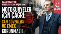 Saadet Partisi Rize İl Başkanı Kaçar'dan Motokuryeler İçin Çağrı: Can Güvenliği ve Emek Korunmalı