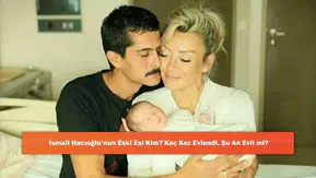 İsmail Hacıoğlu’nun Eski Eşi Kim? Kaç Kez Evlendi, Şu An Evli mi?