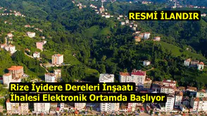 Rize İyidere Dereleri İnşaatı İhalesi Elektronik Ortamda Başlıyor