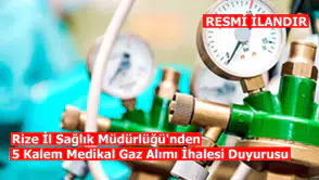 Rize İl Sağlık Müdürlüğü'nden 5 Kalem Medikal Gaz Alımı İhalesi Duyurusu