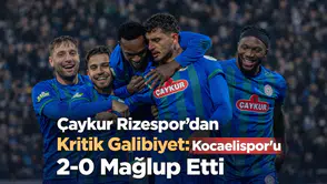 Çaykur Rizespor’dan Kritik Galibiyet: Kocaelispor’u 2-0 Mağlup Etti
