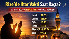 Rize’de İftar Vakti Saat Kaçta? 17 Mart 2026 Rize İftar Saati ve Namaz Vakitleri