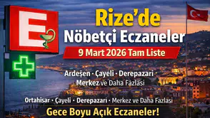 Rize’de Bugün Hangi Eczaneler Açık? 9 Mart 2026 Rize Nöbetçi Eczane Listesi