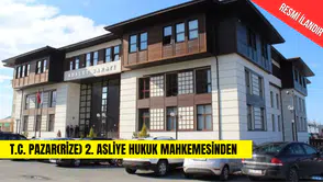 T.C. PAZAR(RİZE) 2. ASLİYE HUKUK MAHKEMESİNDEN