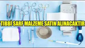 TIBBİ SARF MALZEMELERİ ALINACAK