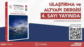 Ulaştırma ve Altyapı Dergisinin Dördüncü Sayısı Yayın Hayatına Merhaba Dedi!