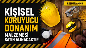 KİŞİSEL KORUYUCU DONANIM MALZEMESİ SATIN ALINACAKTIR