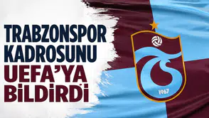 Trabzonspor kadrosunu UEFA'ya bildirdi