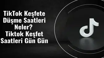 TikTok Keşfet Saatleri 2026 Keşfete Düşme Saatleri ve Taktikleri