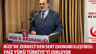 Rize’de Zerdeci’den Sert Ekonomi Eleştirisi: Faiz Yükü Türkiye’yi Zorluyor