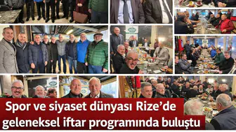 Spor ve siyaset dünyası Rize'de geleneksel iftar programında buluştu