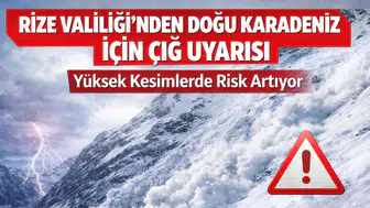 Rize Valiliği’nden Doğu Karadeniz İçin Çığ Uyarısı: Yüksek Kesimlerde Risk Artıyor