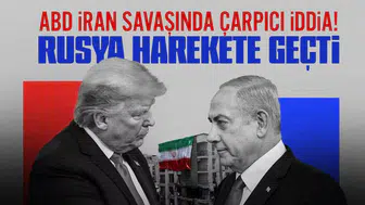 ABD İran savaşında çarpıcı iddia! Rusya harekete geçti