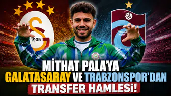 Mithat Pala'ya Galatasaray ve Trabzonspor'dan transfer hamlesi!