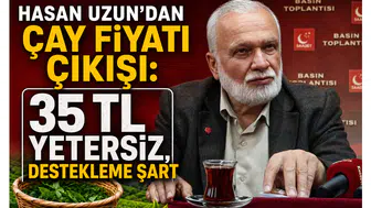 Hasan Uzun’dan Çay Fiyatı Çıkışı: 35 TL Yetersiz, Destekleme Şart