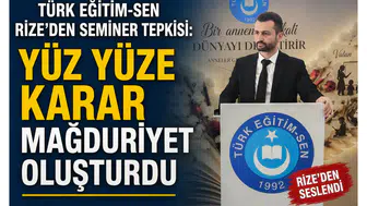 Türk Eğitim-Sen Rize’den Seminer Tepkisi: Yüz Yüze Karar Mağduriyet Oluşturdu