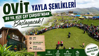 Ovit Yayla Şenlikleri Bu Yıl Rize Çay Çarşısı’ndan Başlayacak