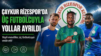 Çaykur Rizespor'da Üç Futbolcuyla Yollar Ayrıldı