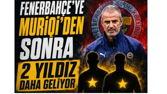 Fenerbahçe'ye Muriqi'den sonra 2 yıldız daha geliyor!