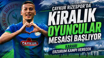 Çaykur Rizespor’da Kiralık Oyuncular Mesaisi Başlıyor: Kararı Erzurum Kampı Verecek