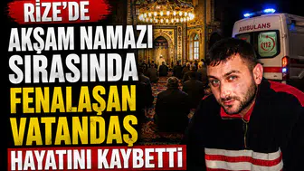 Rize'de Namaz Sırasında Fenalaşan 2 Çocuk Babası Kurtarılamadı
