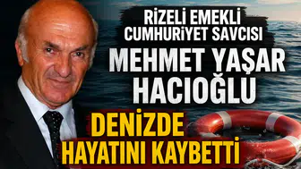Rizeli Emekli Cumhuriyet Savcısı Mehmet Yaşar Hacıoğlu Denizde Hayatını Kaybetti