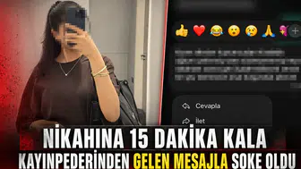Nikahına 15 dakika kala kayınpederinden gelen mesajla şoke oldu