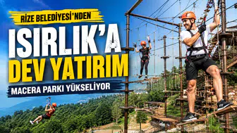 Rize Belediyesi'nden Isırlık'a Dev Yatırım: Macera Parkı Yükseliyor
