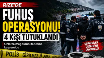Rize'de Fuhuş Operasyonu: 4 Şüpheli Tutuklandı, Soruşturma Genişletiliyor