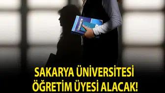 Sakarya Üniversitesi'nde Yeni Öğretim Üyesi İhtiyacı: Başvurular Başladı!