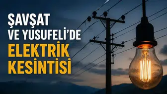 Artvin'de 17 Temmuz'da Şavşat ve Yusufeli'nde elektrik kesintisi yapılacak!