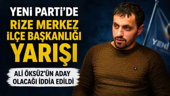 Yeni Parti’de Rize Merkez İlçe Başkanlığı Yarışı: Ali Öksüz’ün Aday Olacağı İddia Edildi