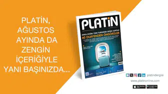 PLATİN Dergisi Ağustos Sayısıyla Zengin İçeriğiyle Okuyucularını Büyülüyor!