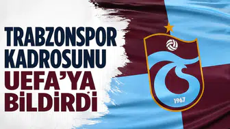 Trabzonspor kadrosunu UEFA'ya bildirdi