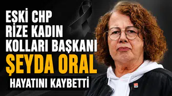 Eski CHP Rize Kadın Kolları Başkanı Şeyda Oral Hayatını Kaybetti