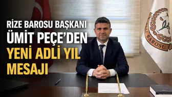 Rize Barosu Başkanı Ümit Peçe’den Yeni Adli Yıl Mesajı