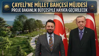 Çayeli’ne Millet Bahçesi Müjdesi: Proje Bakanlık Bütçesiyle Hayata Geçirilecek