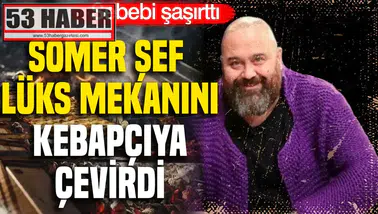 Somer Şef, Lüks Restoranını Kebapçıya Dönüştürdü: Sebebi Geleneğe Dönüş!